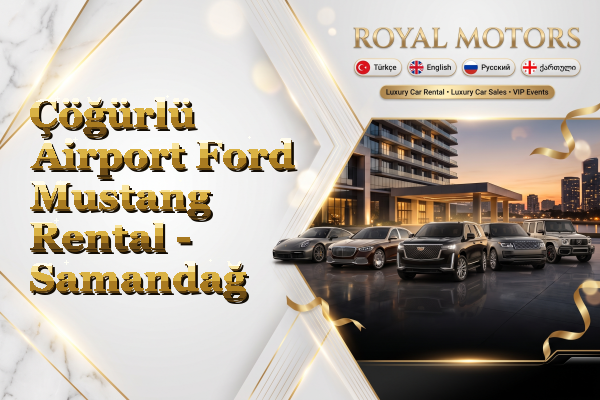 Çöğürlü Airport Ford Mustang Rental - Samandağ