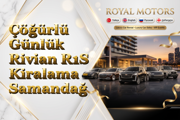 Çöğürlü Günlük Rivian R1S Kiralama - Samandağ