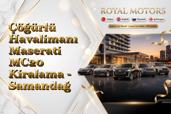 Çöğürlü Havalimanı Maserati MC20 Kiralama - Samandağ