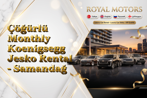 Çöğürlü Monthly Koenigsegg Jesko Rental - Samandağ