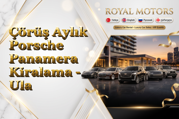 Çörüş Aylık Porsche Panamera Kiralama - Ula