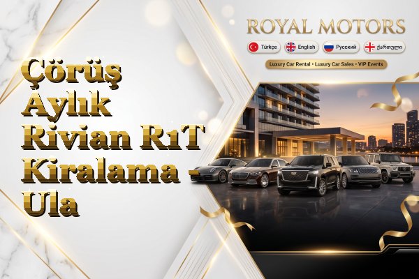Çörüş Aylık Rivian R1T Kiralama - Ula