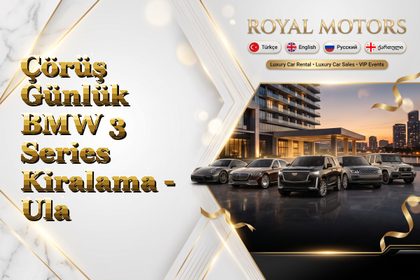 Çörüş Günlük BMW 3 Series Kiralama - Ula