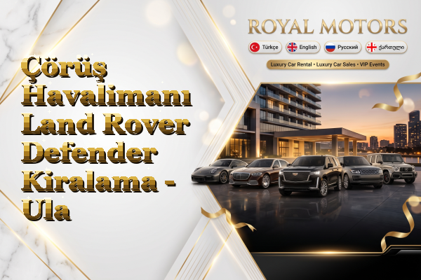 Çörüş Havalimanı Land Rover Defender Kiralama - Ula