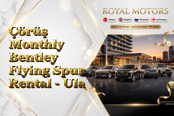 Çörüş Monthly Bentley Flying Spur Rental - Ula