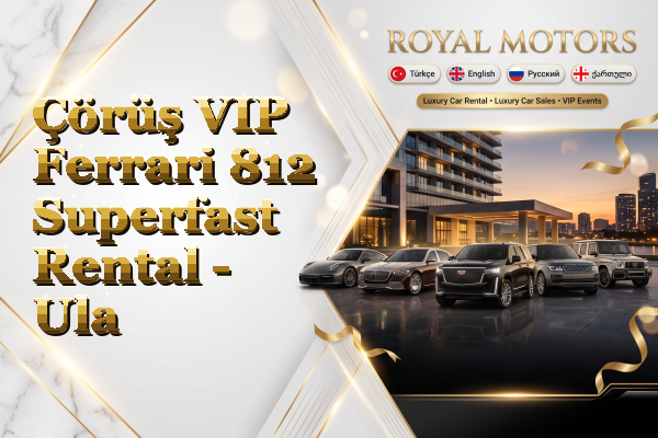 Çörüş VIP Ferrari 812 Superfast Rental - Ula