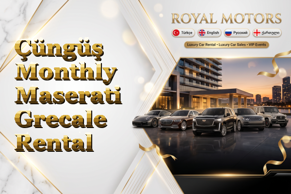 Çüngüş Monthly Maserati Grecale Rental