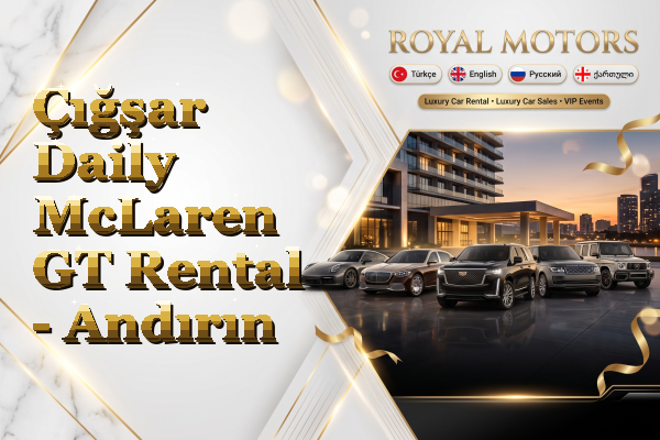Çığşar Daily McLaren GT Rental - Andırın
