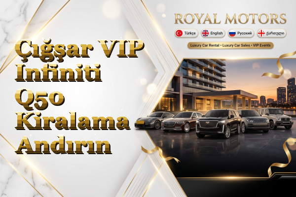 Çığşar VIP Infiniti Q50 Kiralama - Andırın