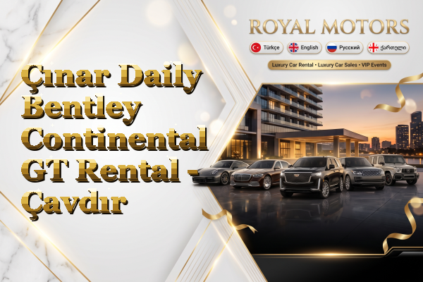 Çınar Daily Bentley Continental GT Rental - Çavdır