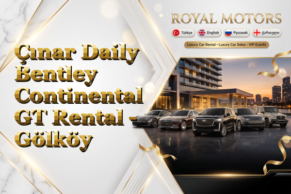Çınar Daily Bentley Continental GT Rental - Gölköy