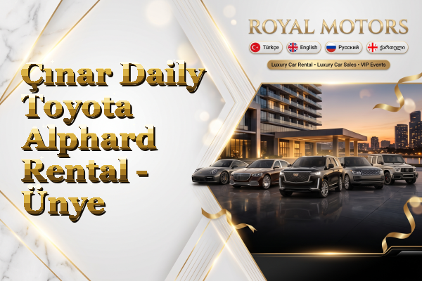 Çınar Daily Toyota Alphard Rental - Ünye