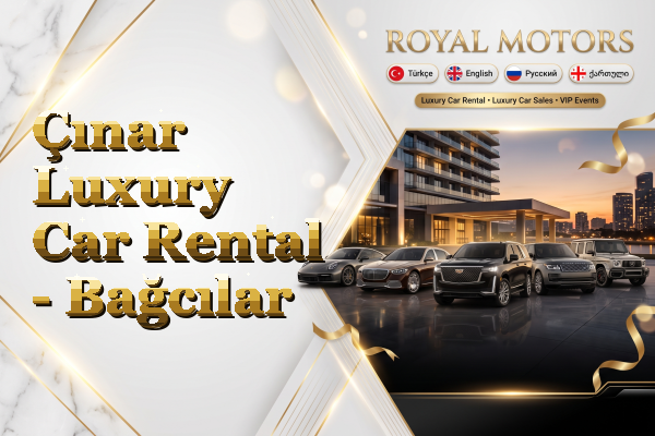 Çınar Luxury Car Rental - Bağcılar