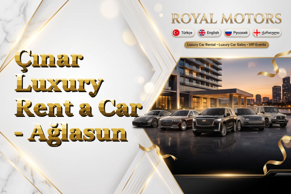 Çınar Luxury Rent a Car - Ağlasun