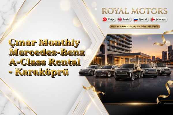 Çınar Monthly Mercedes-Benz A-Class Rental - Karaköprü