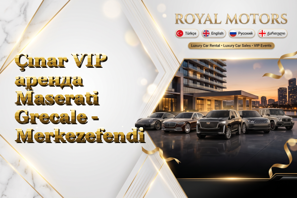 Çınar VIP аренда Maserati Grecale - Merkezefendi