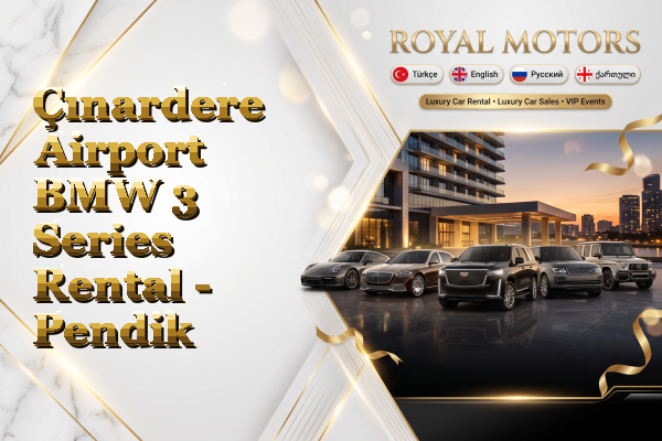 Çınardere Airport BMW 3 Series Rental - Pendik