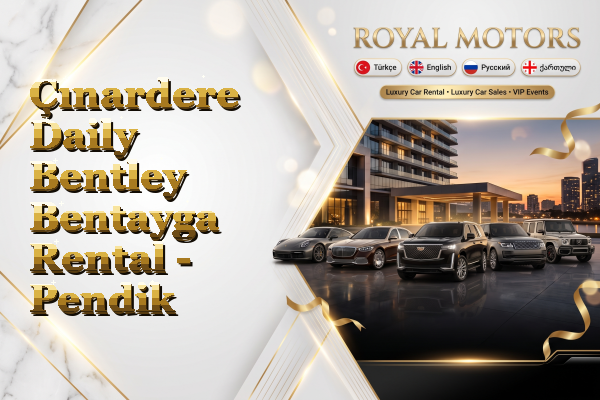 Çınardere Daily Bentley Bentayga Rental - Pendik