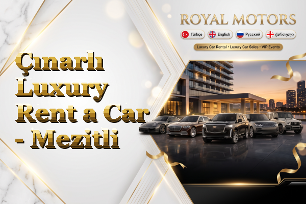 Çınarlı Luxury Rent a Car - Mezitli