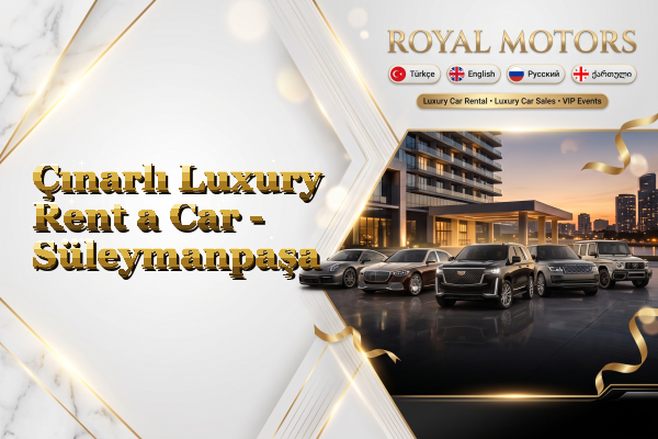 Çınarlı Luxury Rent a Car - Süleymanpaşa