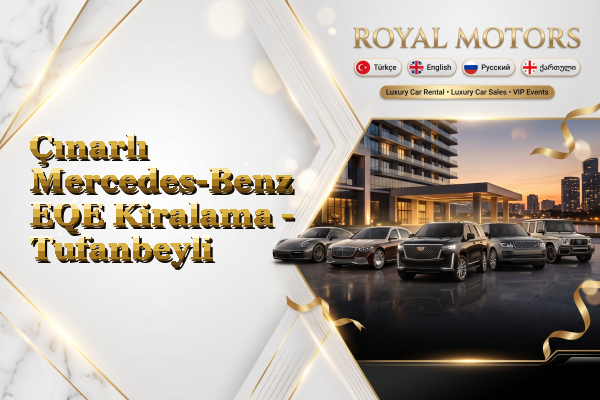 Çınarlı Mercedes-Benz EQE Kiralama - Tufanbeyli