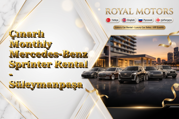Çınarlı Monthly Mercedes-Benz Sprinter Rental - Süleymanpaşa