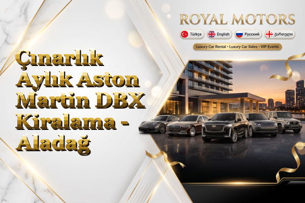 Çınarlık Aylık Aston Martin DBX Kiralama - Aladağ