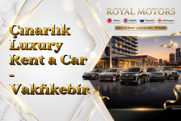 Çınarlık Luxury Rent a Car - Vakfıkebir
