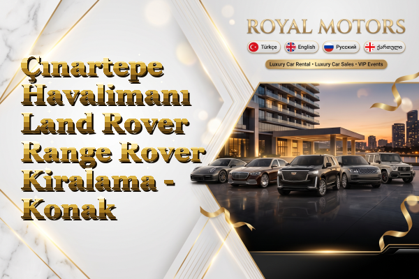 Çınartepe Havalimanı Land Rover Range Rover Kiralama - Konak
