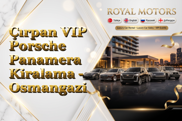 Çırpan VIP Porsche Panamera Kiralama - Osmangazi