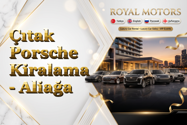 Çıtak Porsche Kiralama - Aliağa