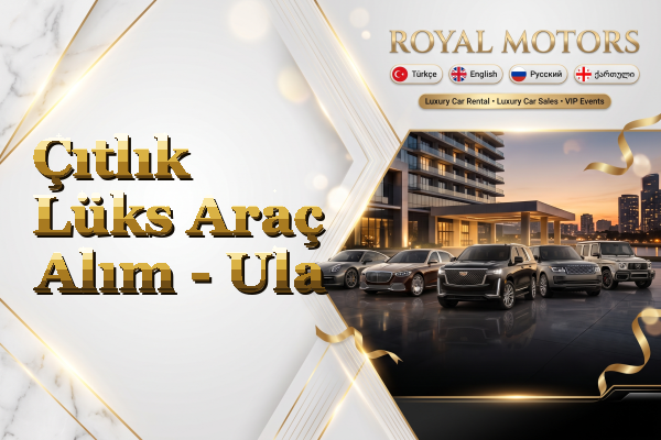 Çıtlık Lüks Araç Alım - Ula