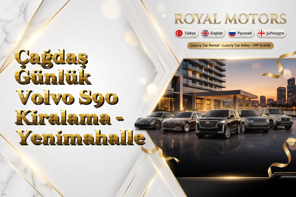 Çağdaş Günlük Volvo S90 Kiralama - Yenimahalle