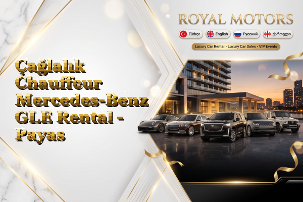 Çağlalık Chauffeur Mercedes-Benz GLE Rental - Payas