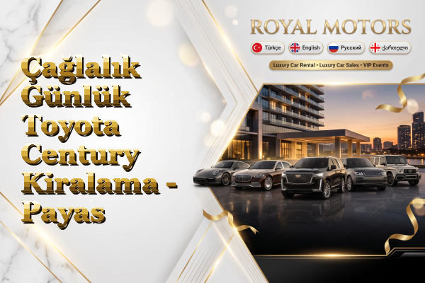 Çağlalık Günlük Toyota Century Kiralama - Payas