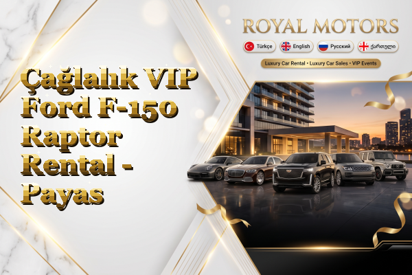 Çağlalık VIP Ford F-150 Raptor Rental - Payas