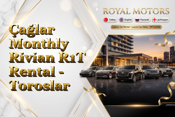 Çağlar Monthly Rivian R1T Rental - Toroslar