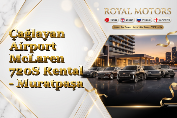 Çağlayan Airport McLaren 720S Rental - Muratpaşa