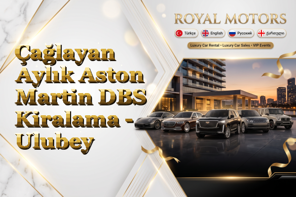 Çağlayan Aylık Aston Martin DBS Kiralama - Ulubey