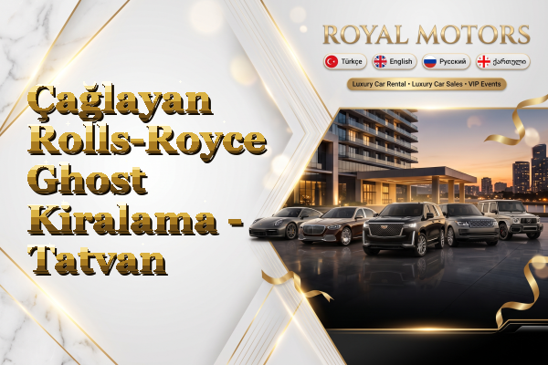 Çağlayan Rolls-Royce Ghost Kiralama - Tatvan