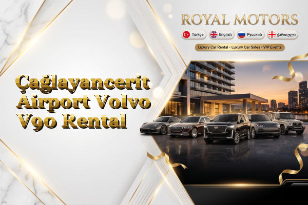 Çağlayancerit Airport Volvo V90 Rental