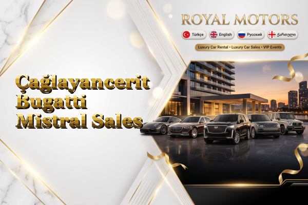 Çağlayancerit Bugatti Mistral Sales