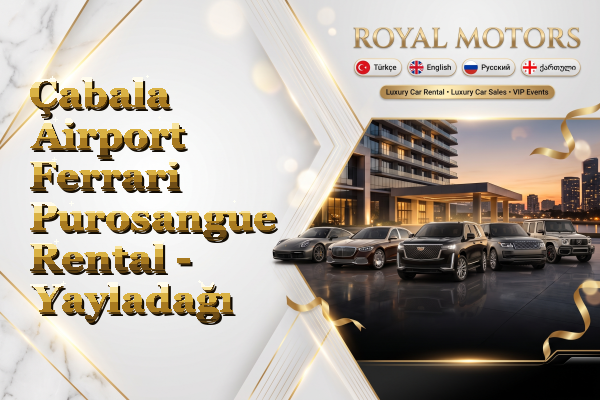 Çabala Airport Ferrari Purosangue Rental - Yayladağı