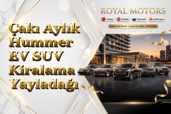 Çakı Aylık Hummer EV SUV Kiralama - Yayladağı