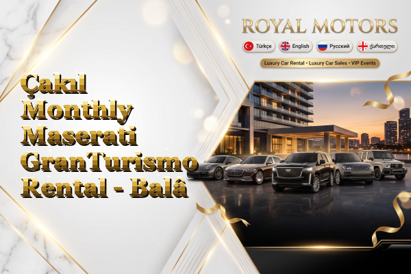 Çakıl Monthly Maserati GranTurismo Rental - Balâ