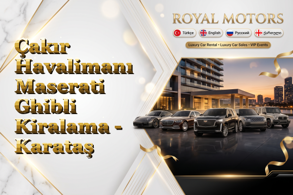 Çakır Havalimanı Maserati Ghibli Kiralama - Karataş