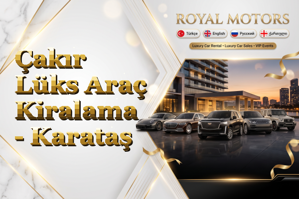 Çakır Lüks Araç Kiralama - Karataş