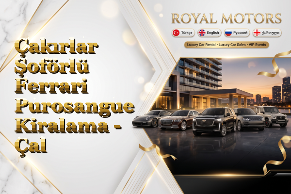 Çakırlar Şoförlü Ferrari Purosangue Kiralama - Çal