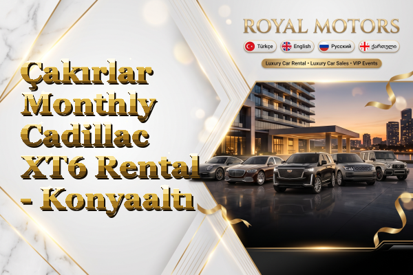 Çakırlar Monthly Cadillac XT6 Rental - Konyaaltı
