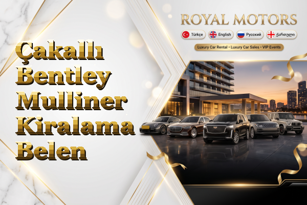 Çakallı Bentley Mulliner Kiralama - Belen